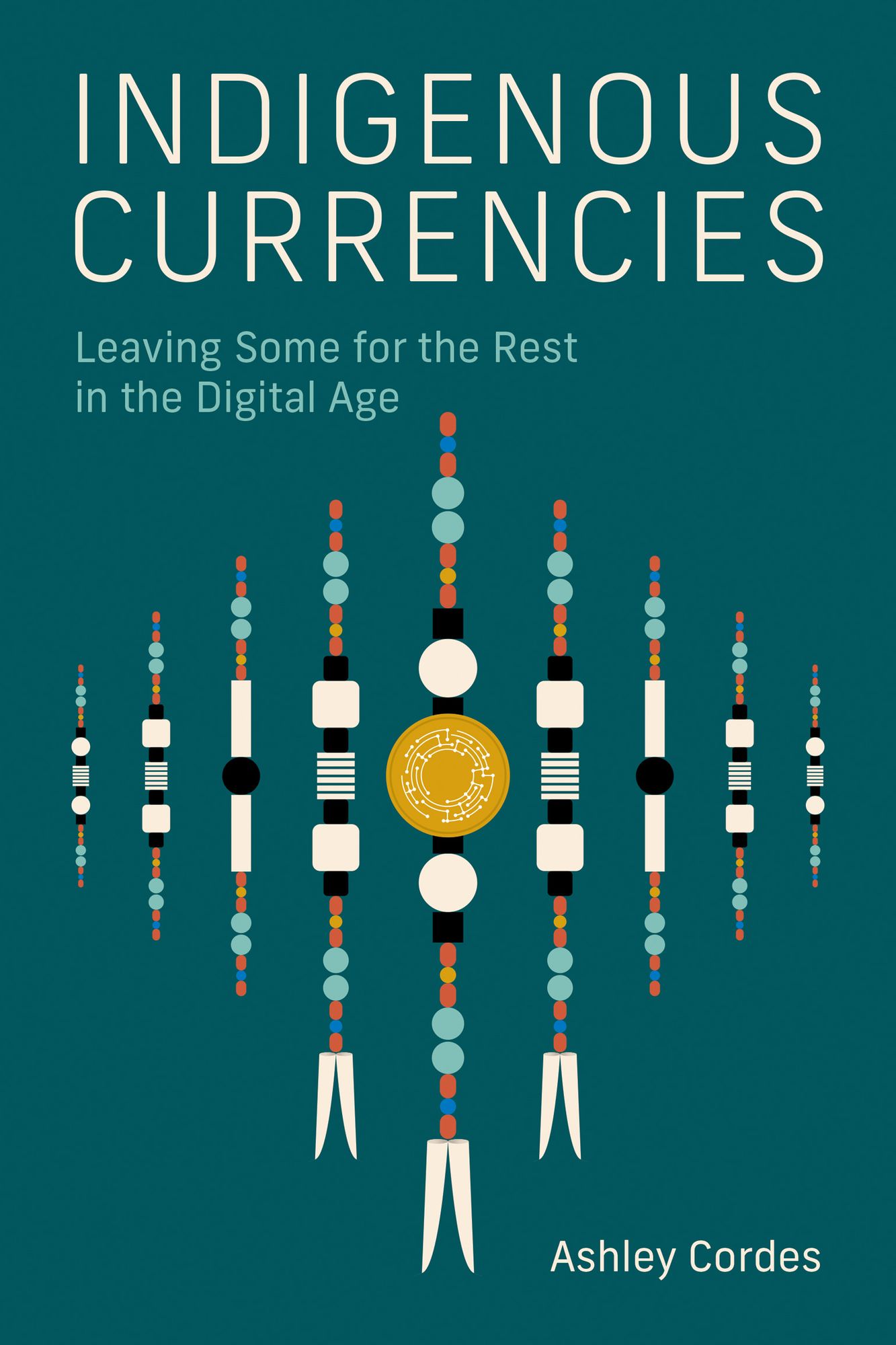 Indigenous Currencies: Leaving Some for the Rest in the Digital Age