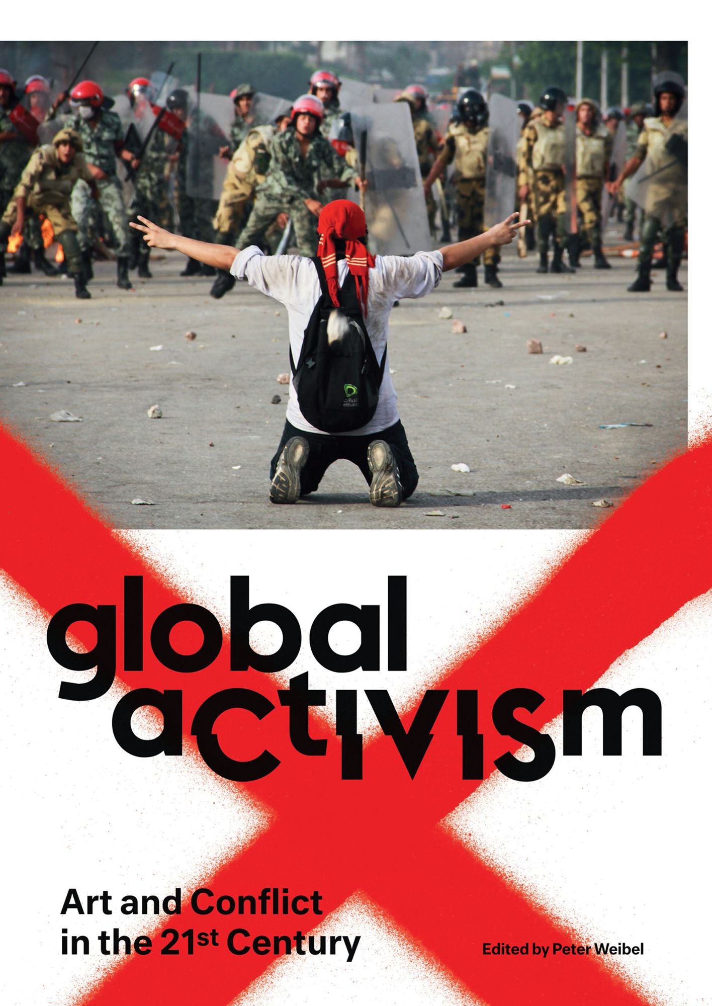 Global Activism : Art and Conflict in the 21st Century