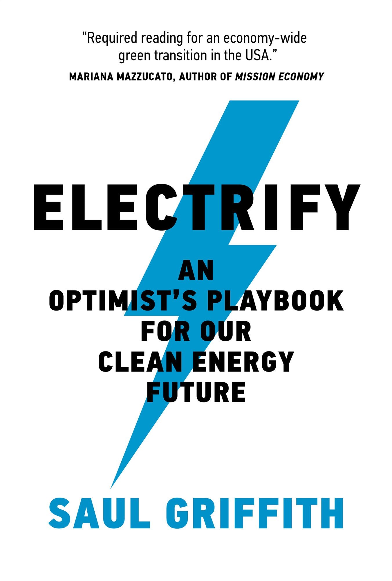 Electrify: An Optimist?s Playbook for Our Clean Energy Future?