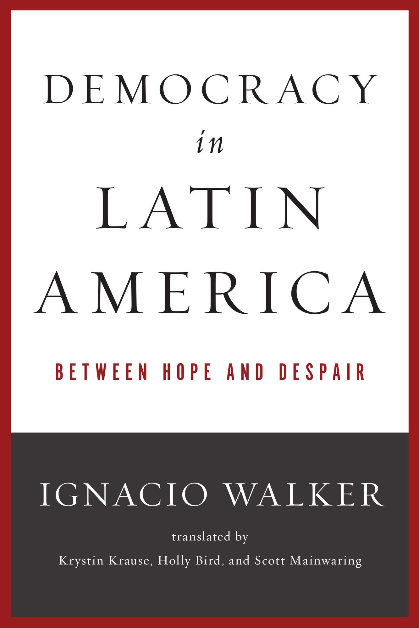 Democracy in Latin America: Between Hope and Despair