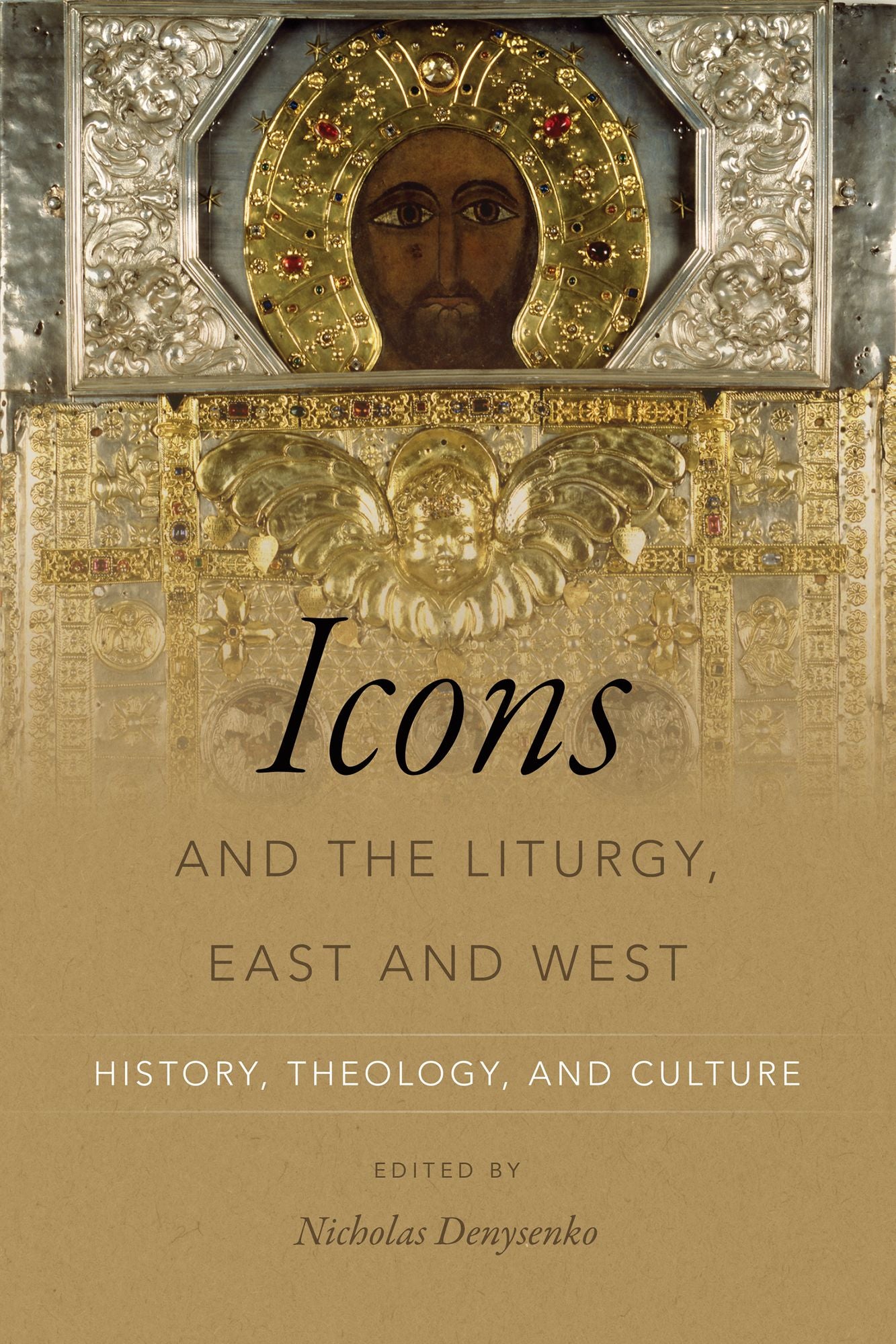Icons and the Liturgy, East and West: History, Theology, and Culture