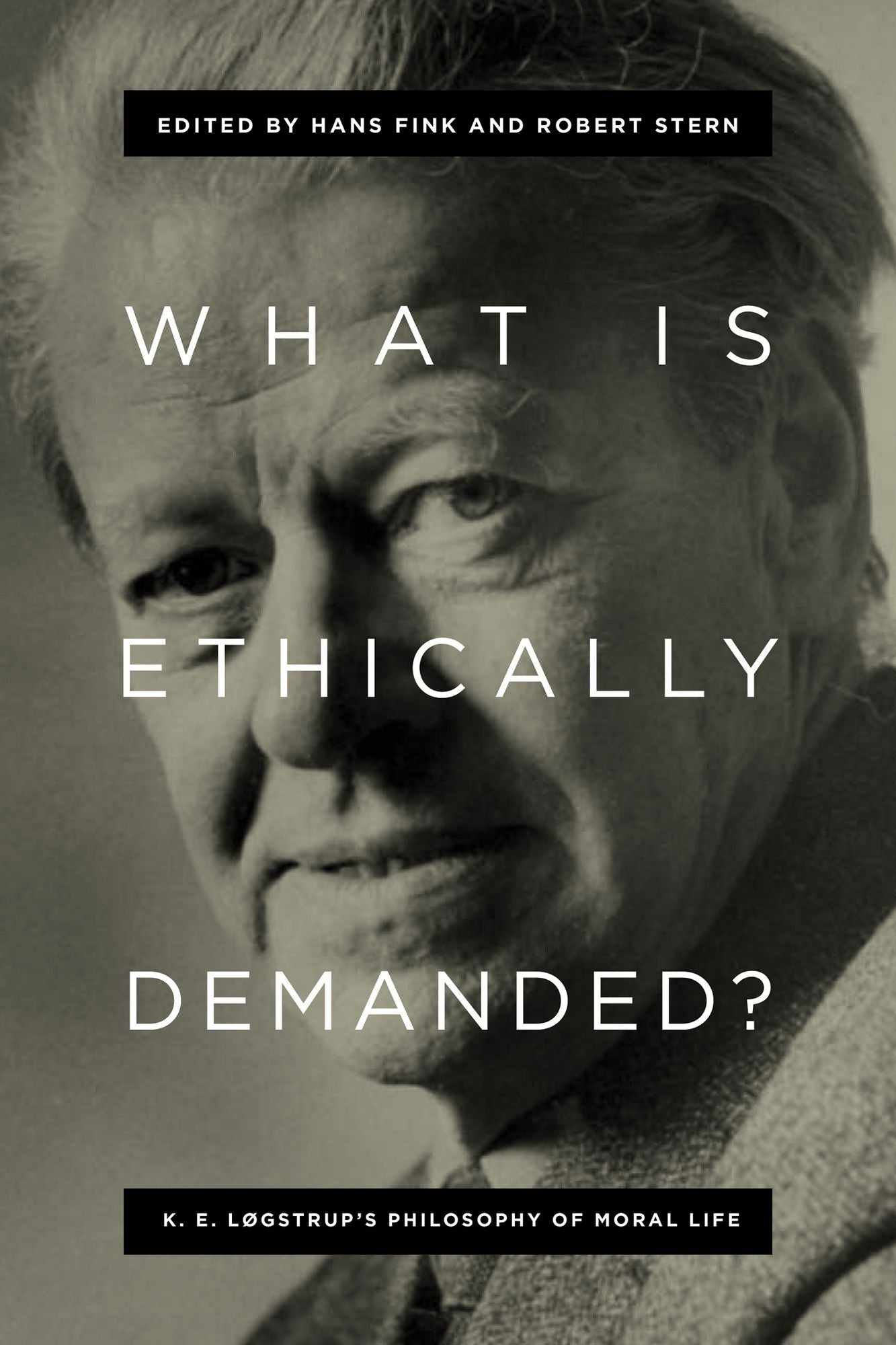 What Is Ethically Demanded?: K. E. L gstrup's Philosophy of Moral Life