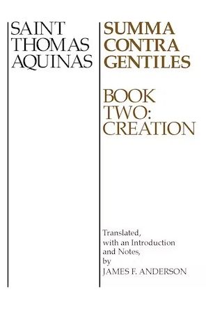 Summa Contra Gentiles, 2: Book Two: Creation