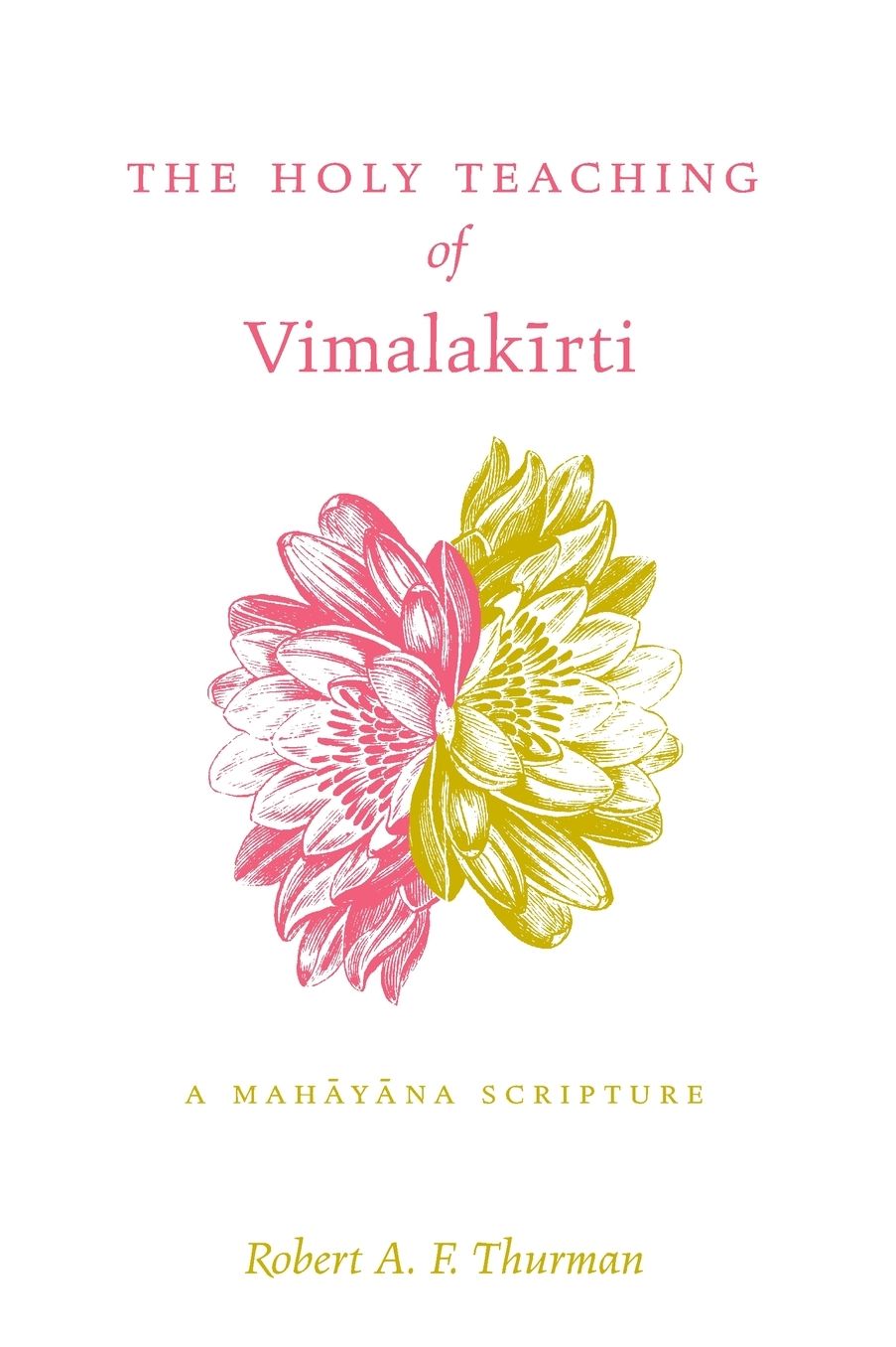The Holy Teaching ofVimalakirti: A Mahayana Scripture