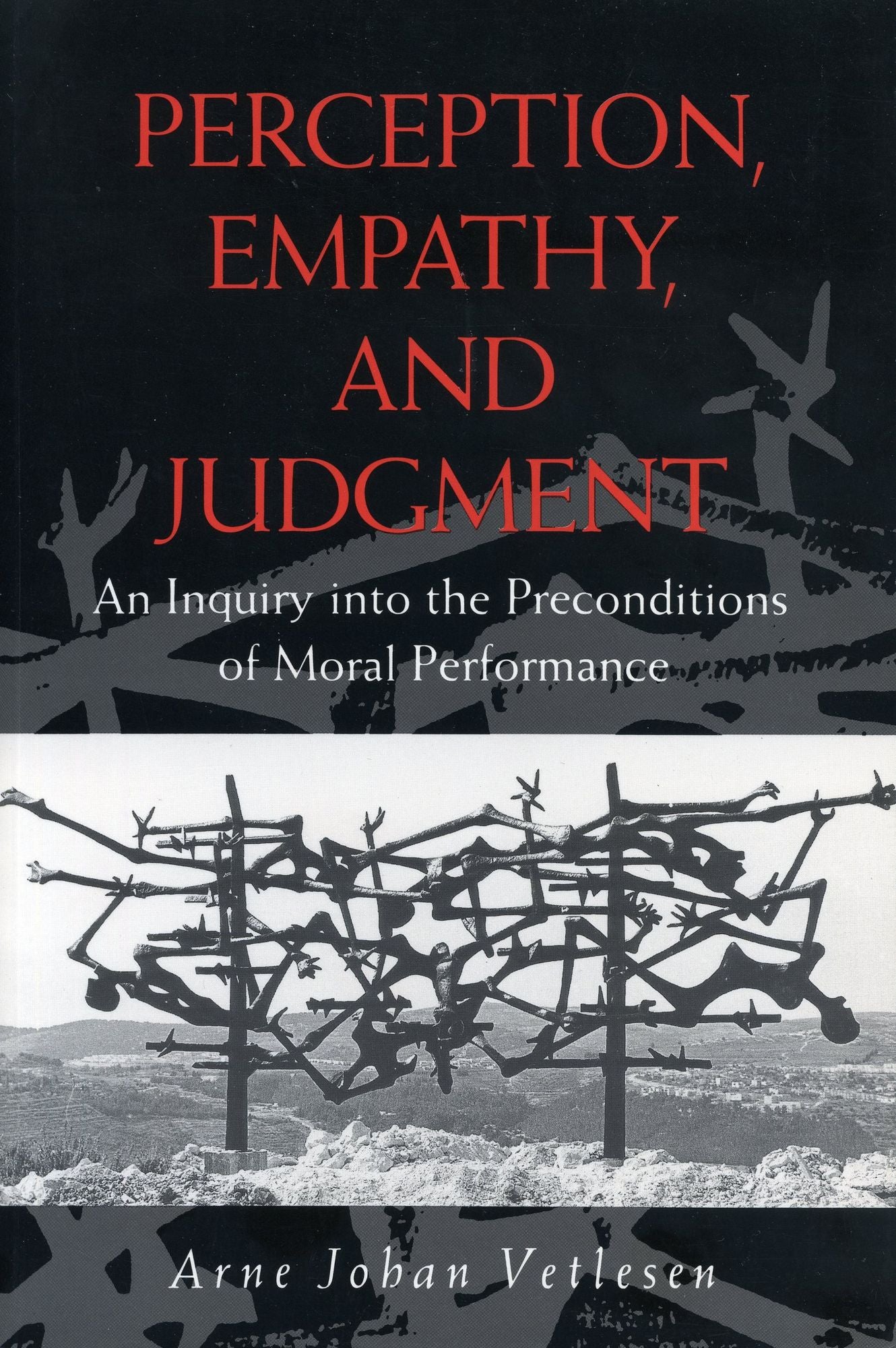 Perception, Empathy, and Judgment: An Inquiry into the Preconditions of Moral Performance