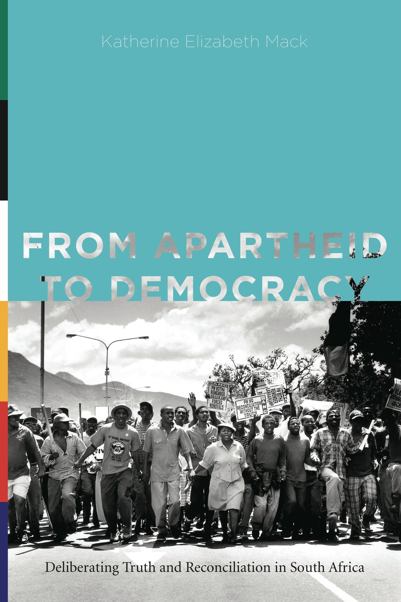 From Apartheid to Democracy: Deliberating Truth and Reconciliation in South Africa