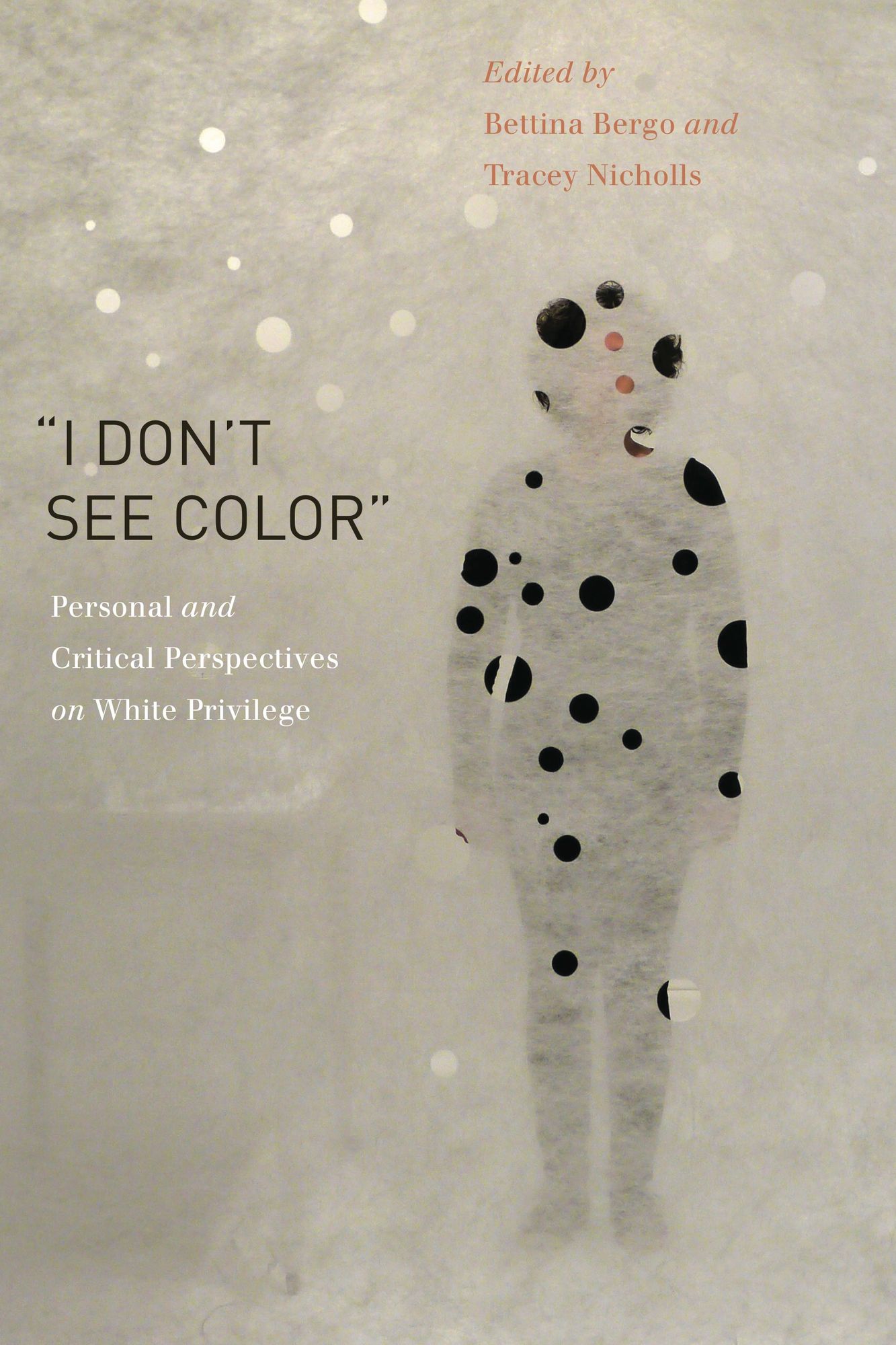 "I Don't See Color": Personal and Critical Perspectives on White Privilege