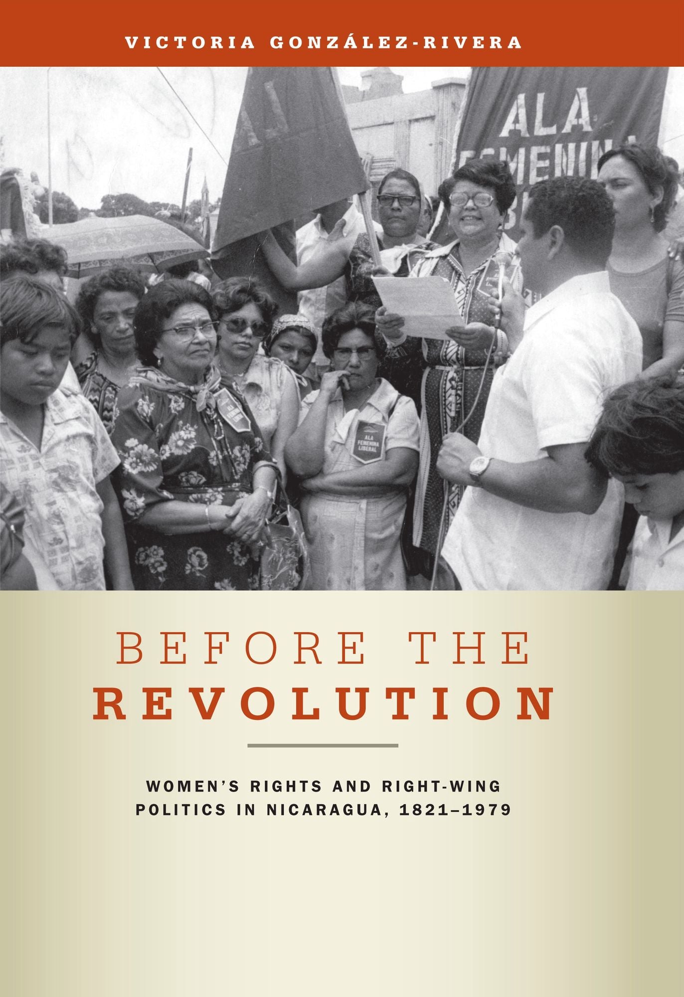 Before the Revolution: Women's Rights and Right-Wing Politics in Nicaragua, 1821-1979