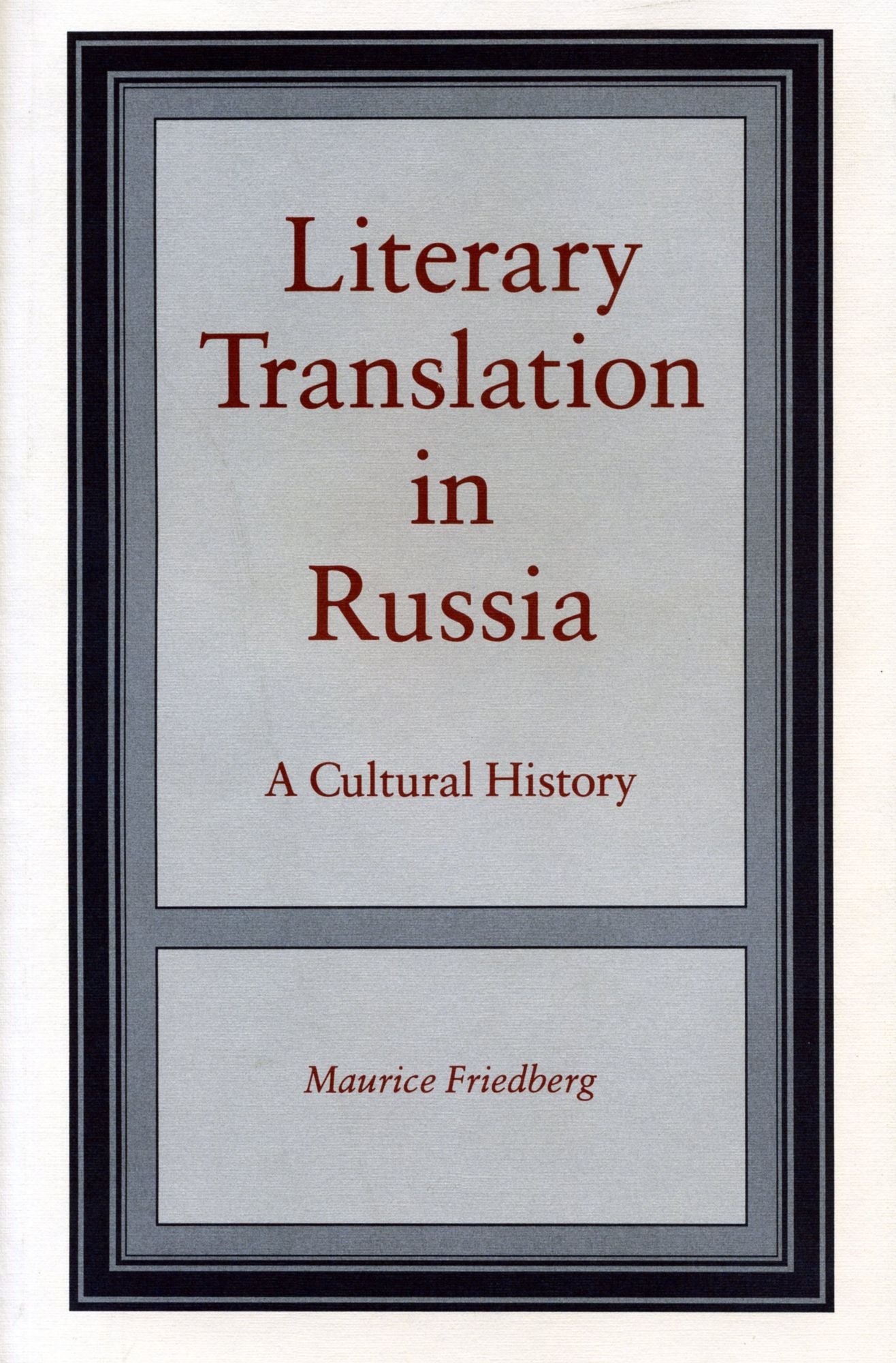 Literary Translation in Russia: A Cultural History