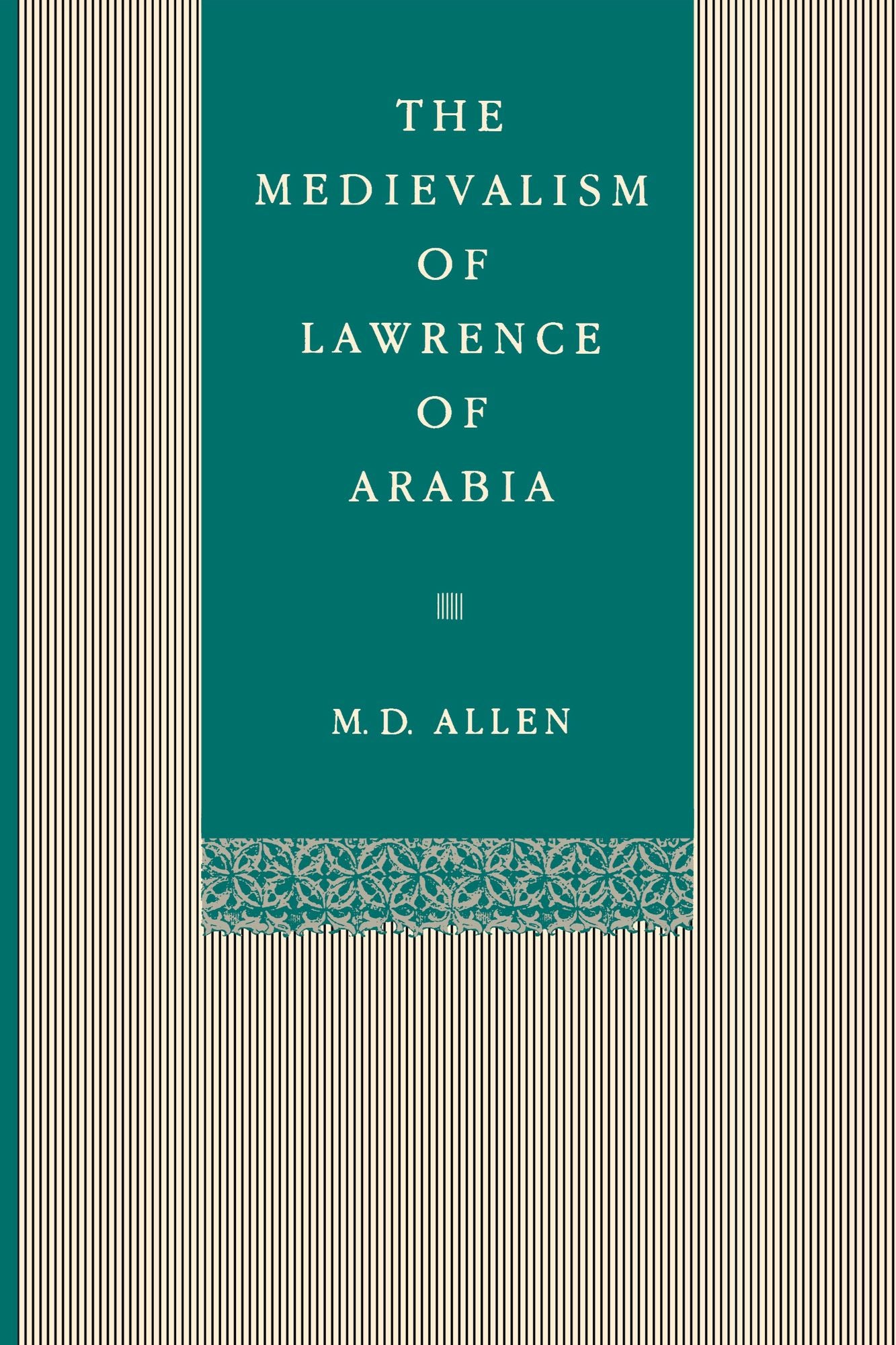 The Medievalism of Lawrence of Arabia