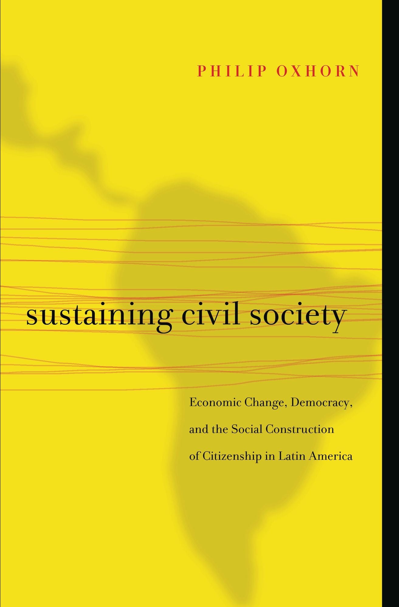 Sustaining Civil Society: Economic Change, Democracy, and the Social Construction of Citizenship in Latin America
