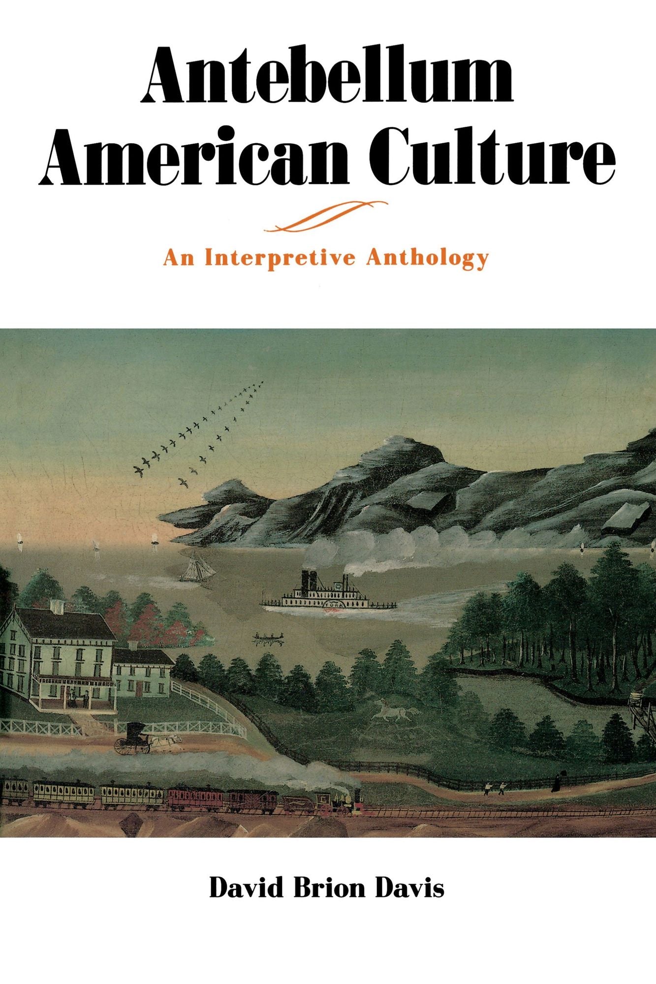 Antebellum American Culture: An Interpretive Anthology