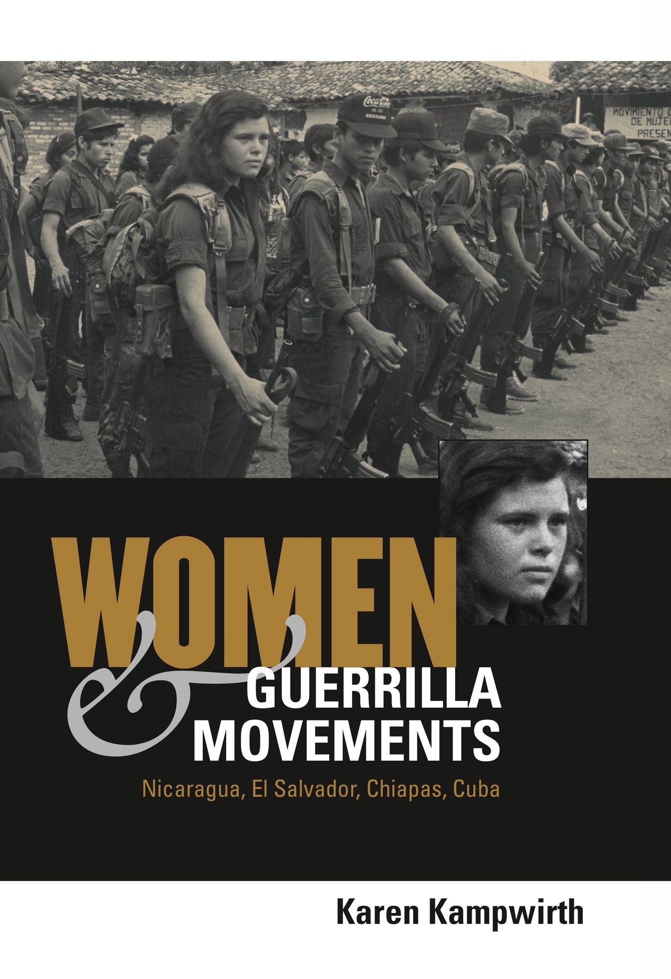 Women and Guerrilla Movements: Nicaragua, El Salvador, Chiapas, Cuba