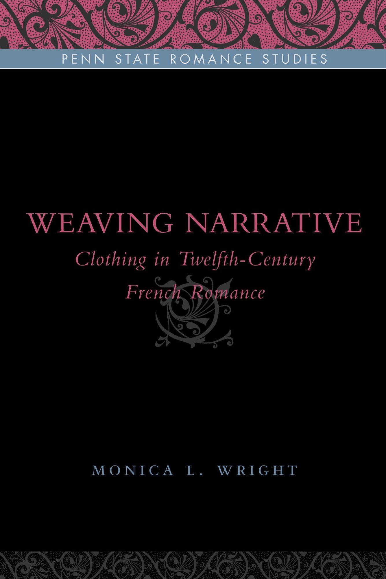Weaving Narrative: Clothing in Twelfth-Century French Romance