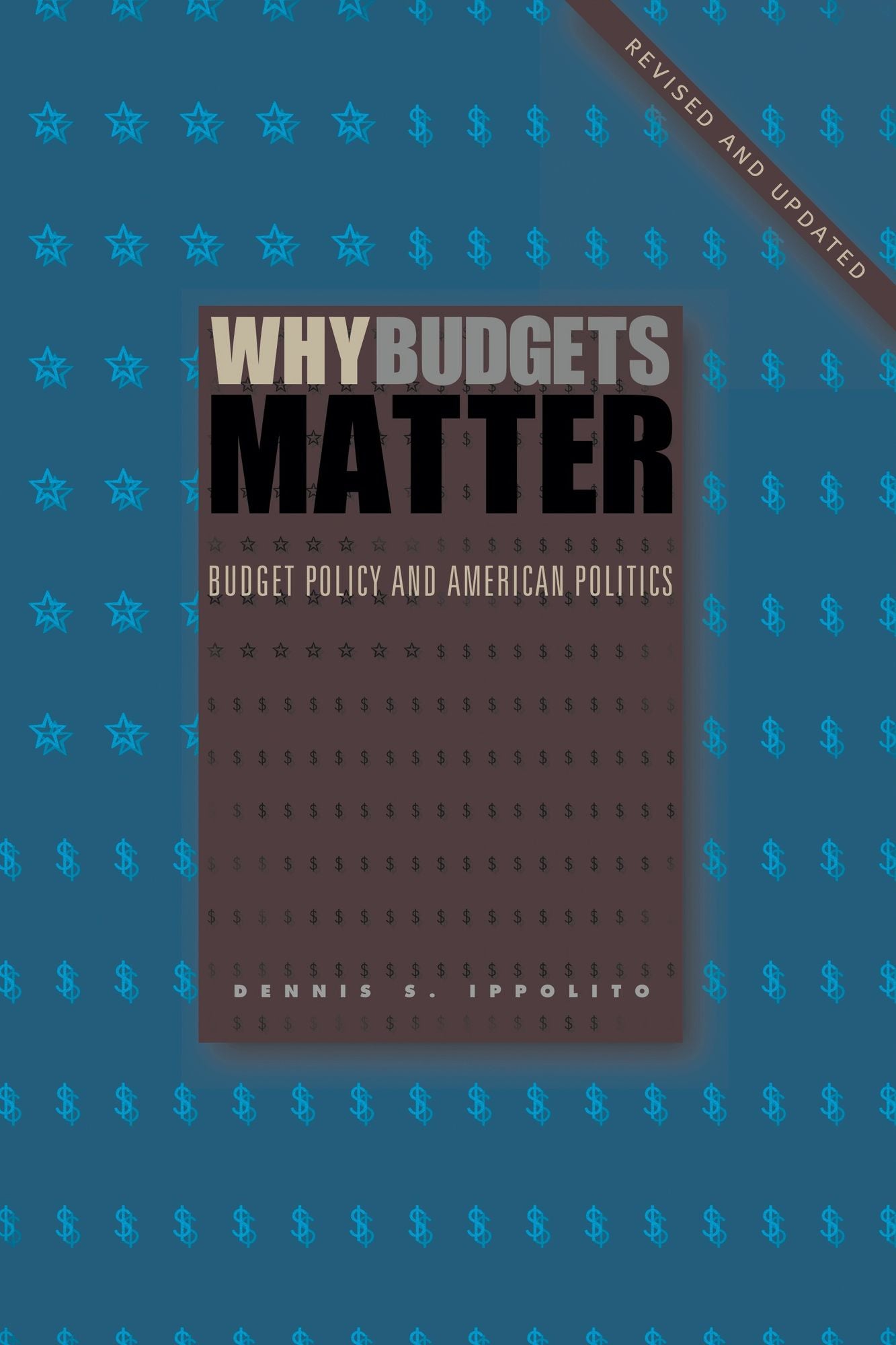 Why Budgets Matter: Budget Policy and American Politics; Revised and Updated Edition