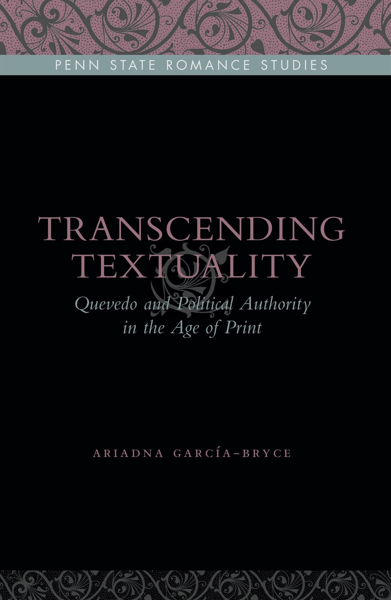 Transcending Textuality: Quevedo and Political Authority in the Age of Print
