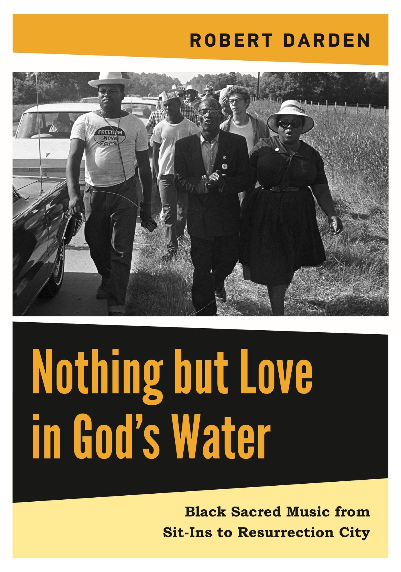 Nothing but Love in God's Water: Volume 2: Black Sacred Music from Sit-Ins to Resurrection City