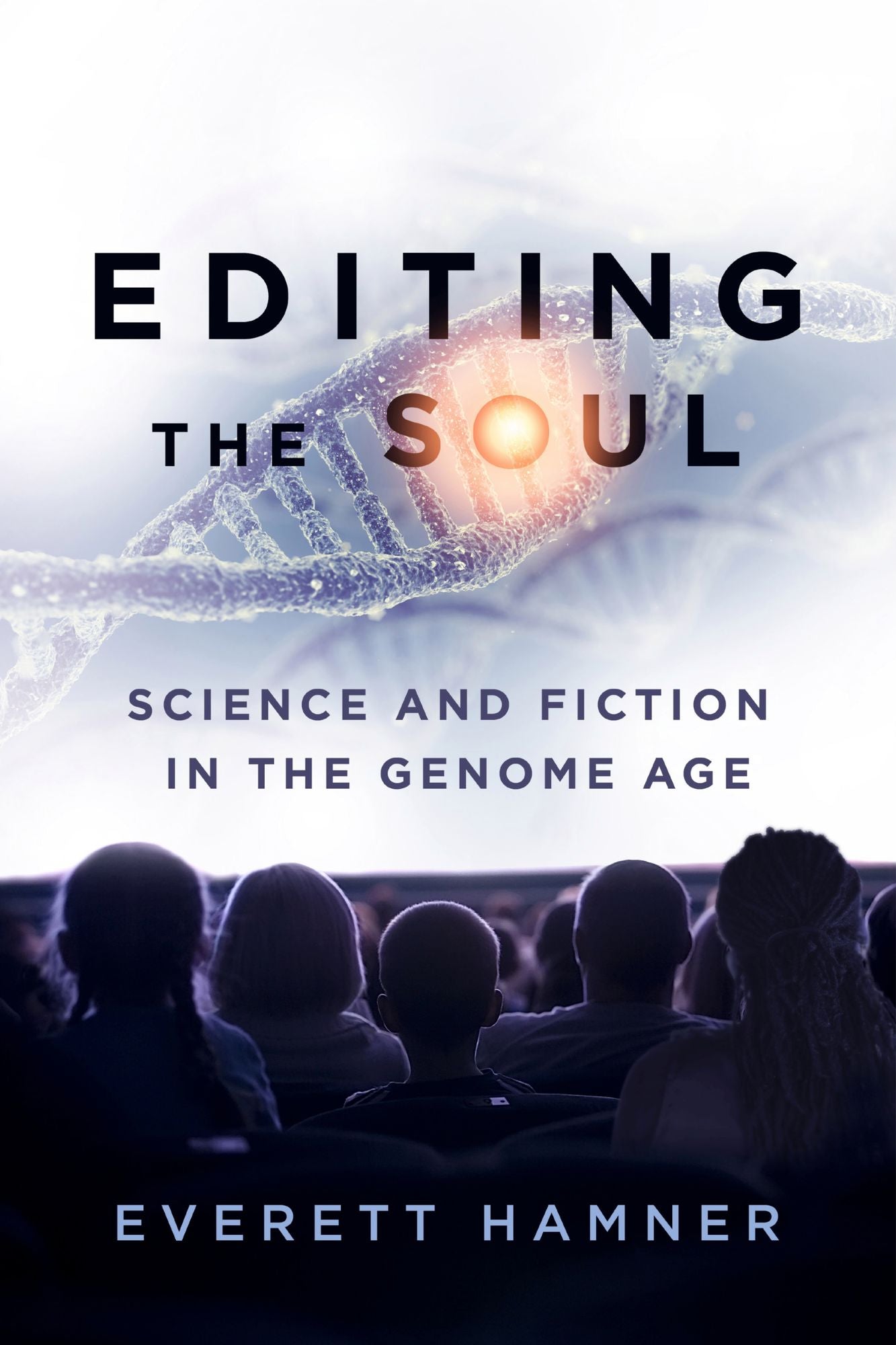Editing the Soul: Science and Fiction in the Genome Age