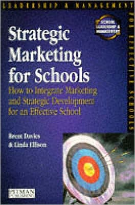 Strategic Marketing for Schools: How to Harmonise Marketing and Strategic Development for an Effective School