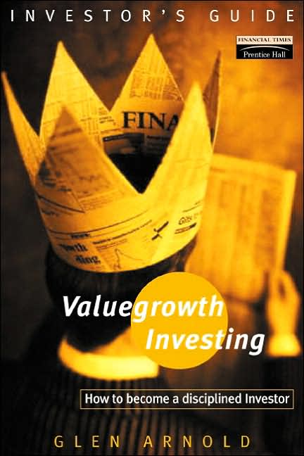 Valuegrowth Investing : How to Become a Disciplined Investor