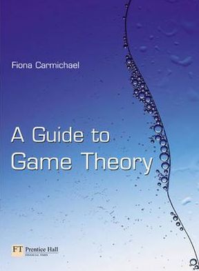 A Guide to Game Theory