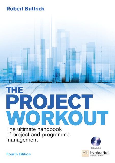 The Project Workout: The ultimate handbook of project and programme management