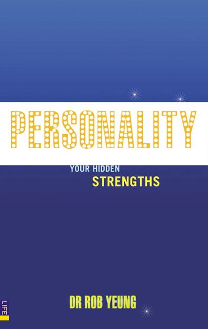 Personality: How to Unleash Your Hidden Strengths