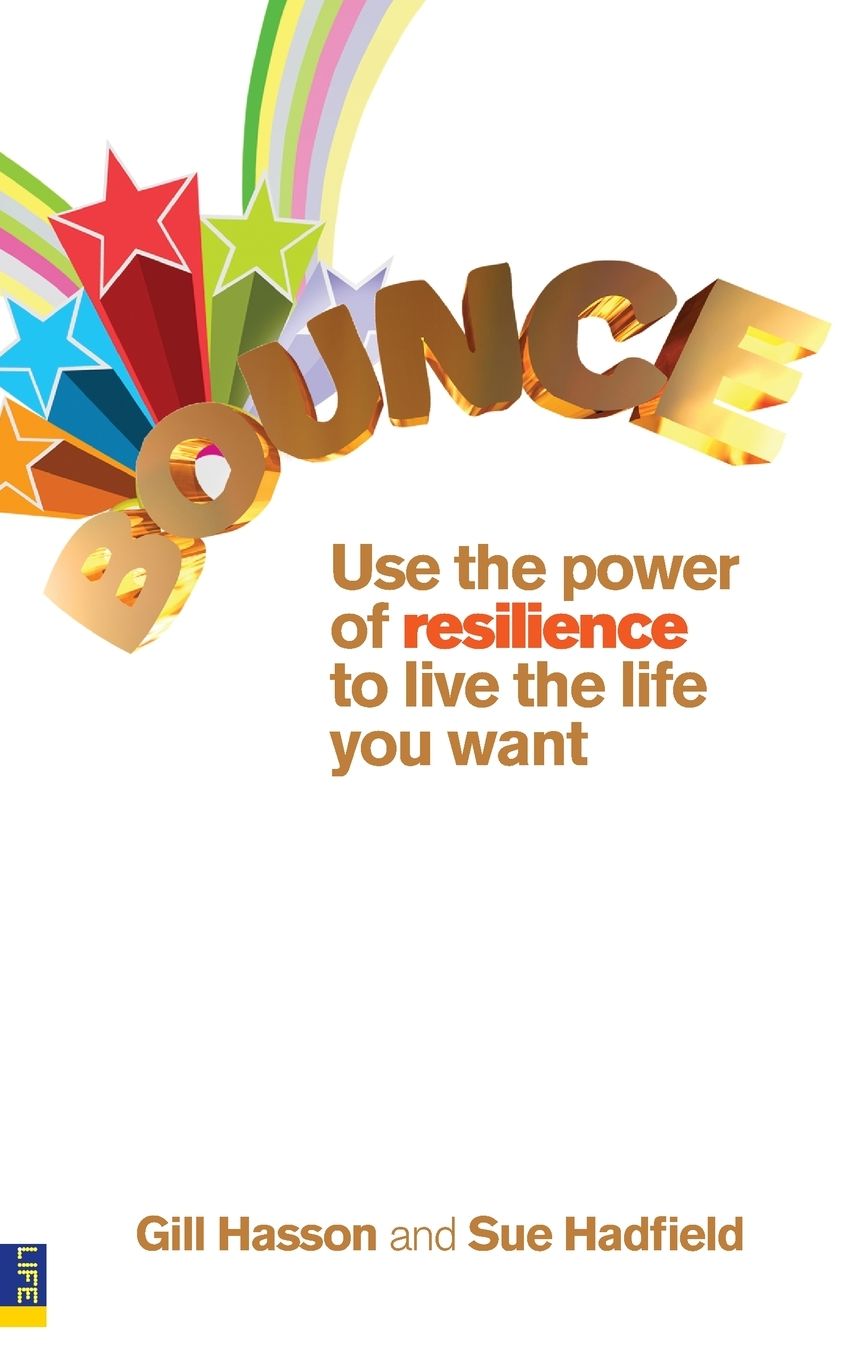 Bounce: Use the Power of Resilience to Live the Life You Want