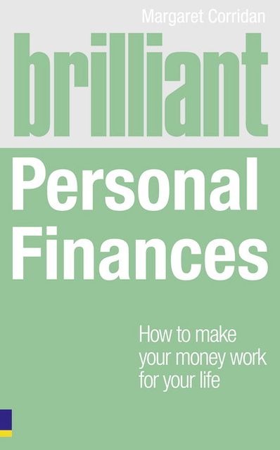 Brilliant Personal Finances: How to make money work for your life