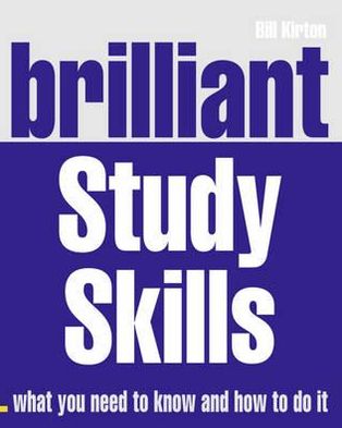 Brilliant Study Skills: What You Need to Know & How to Do It