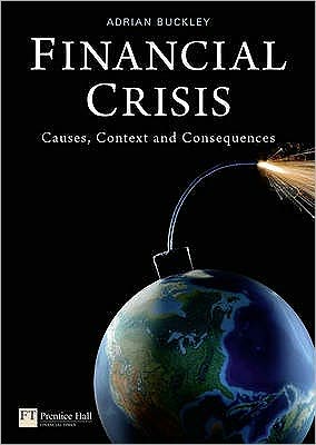 Financial Crisis: Causes, Context & Consequences