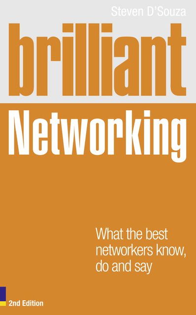Brilliant Networking 2e: What The Best Networkers Know, Say and Do