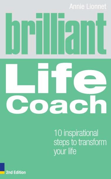 Brilliant Life Coach 2e ePub eBook: 10 Inspirational Steps to Transform Your Life