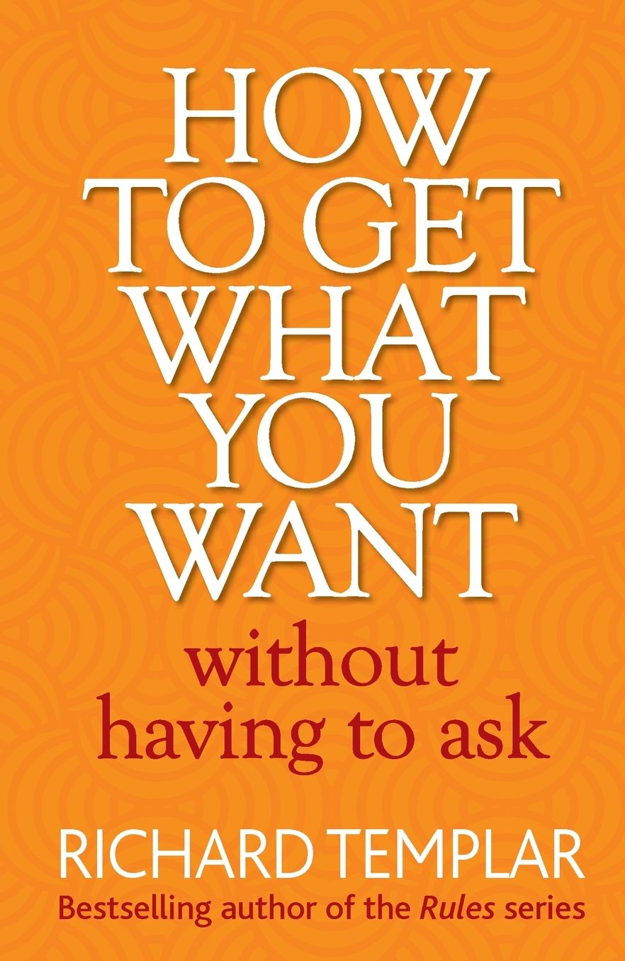 How to Get What You Want Without Having to Ask