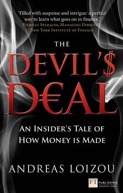 The Devil's Deal: An Insider's Tale of How Money is Made