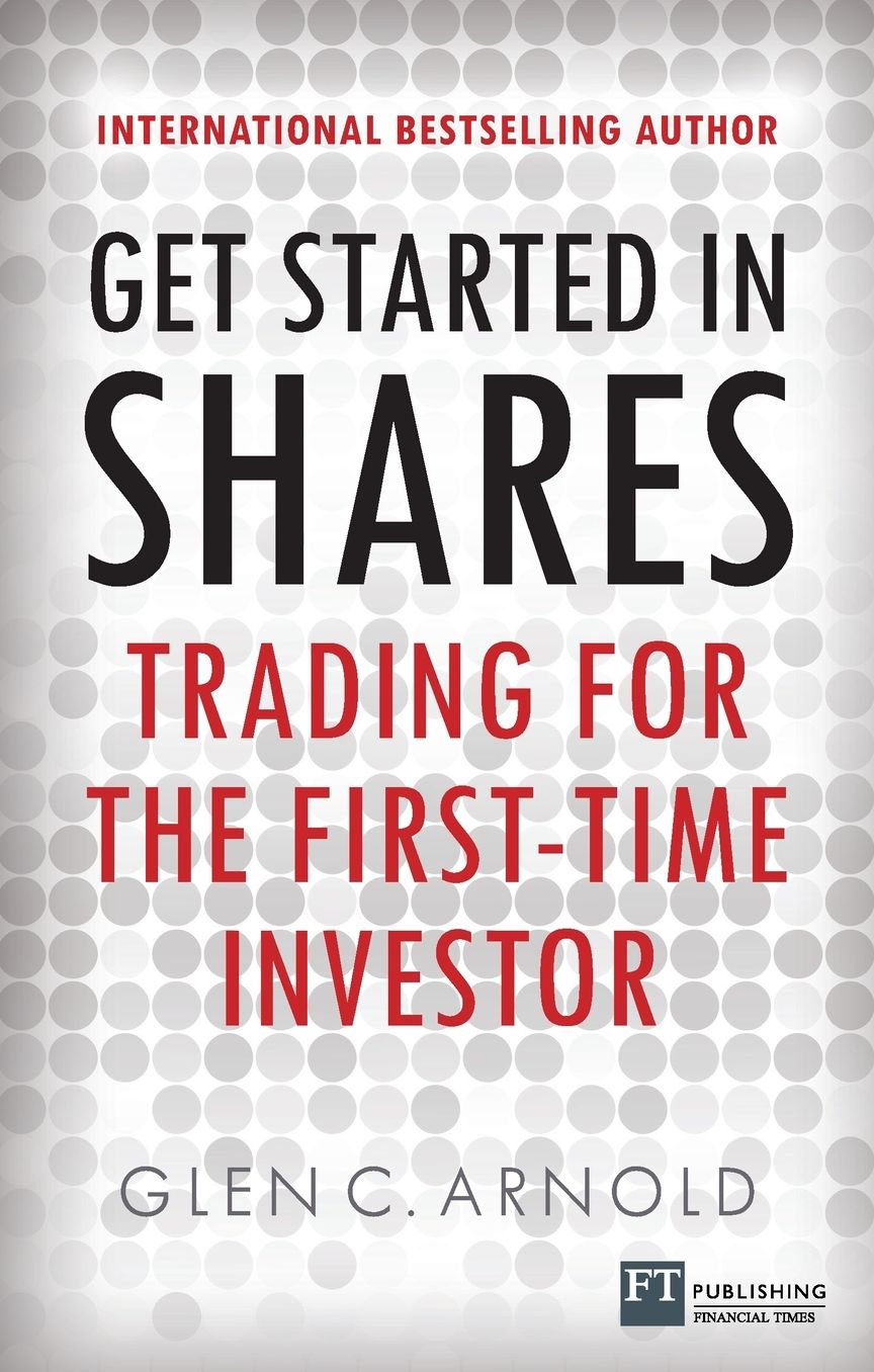 Get Started in Shares: Trading for the First-Time Investor