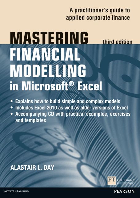 Mastering Financial Modelling in Microsoft Excel 3rd edn: A Practitioner's Guide to Applied Corporate Finance