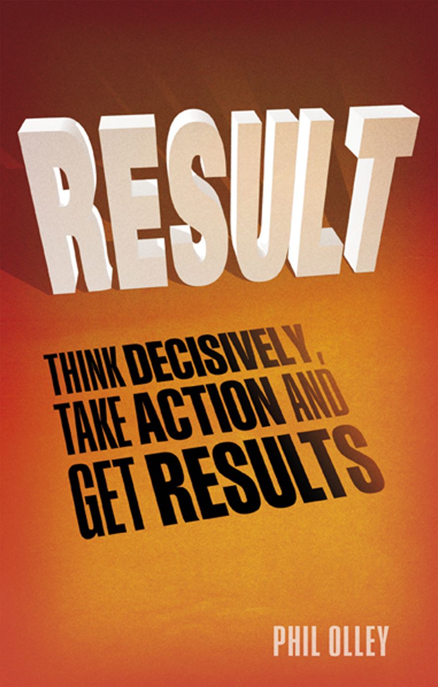 Result ePub eBook: How to think decisively, take action and get results