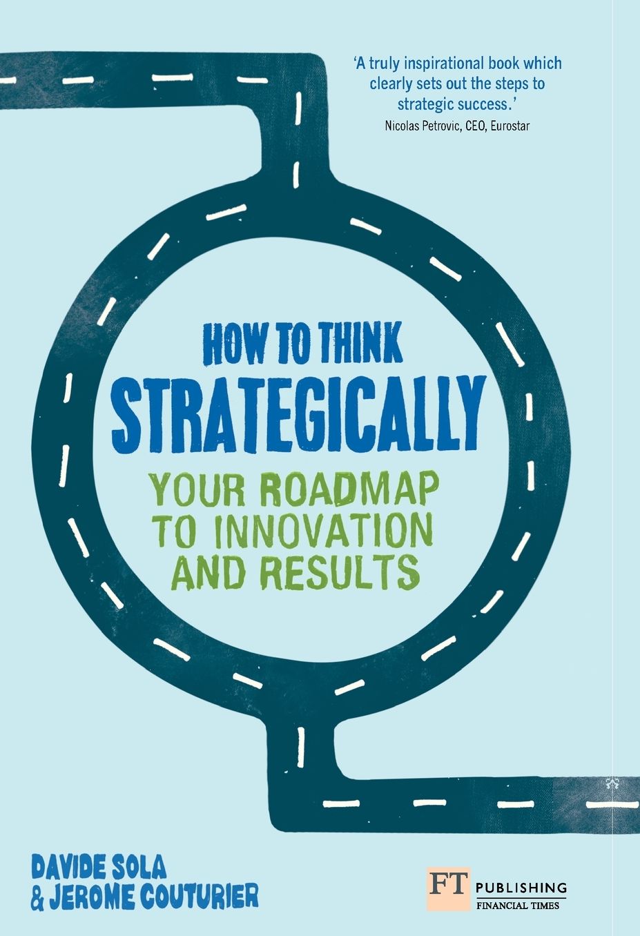 How to Think Strategically: Your Roadmap to Innovation and Results