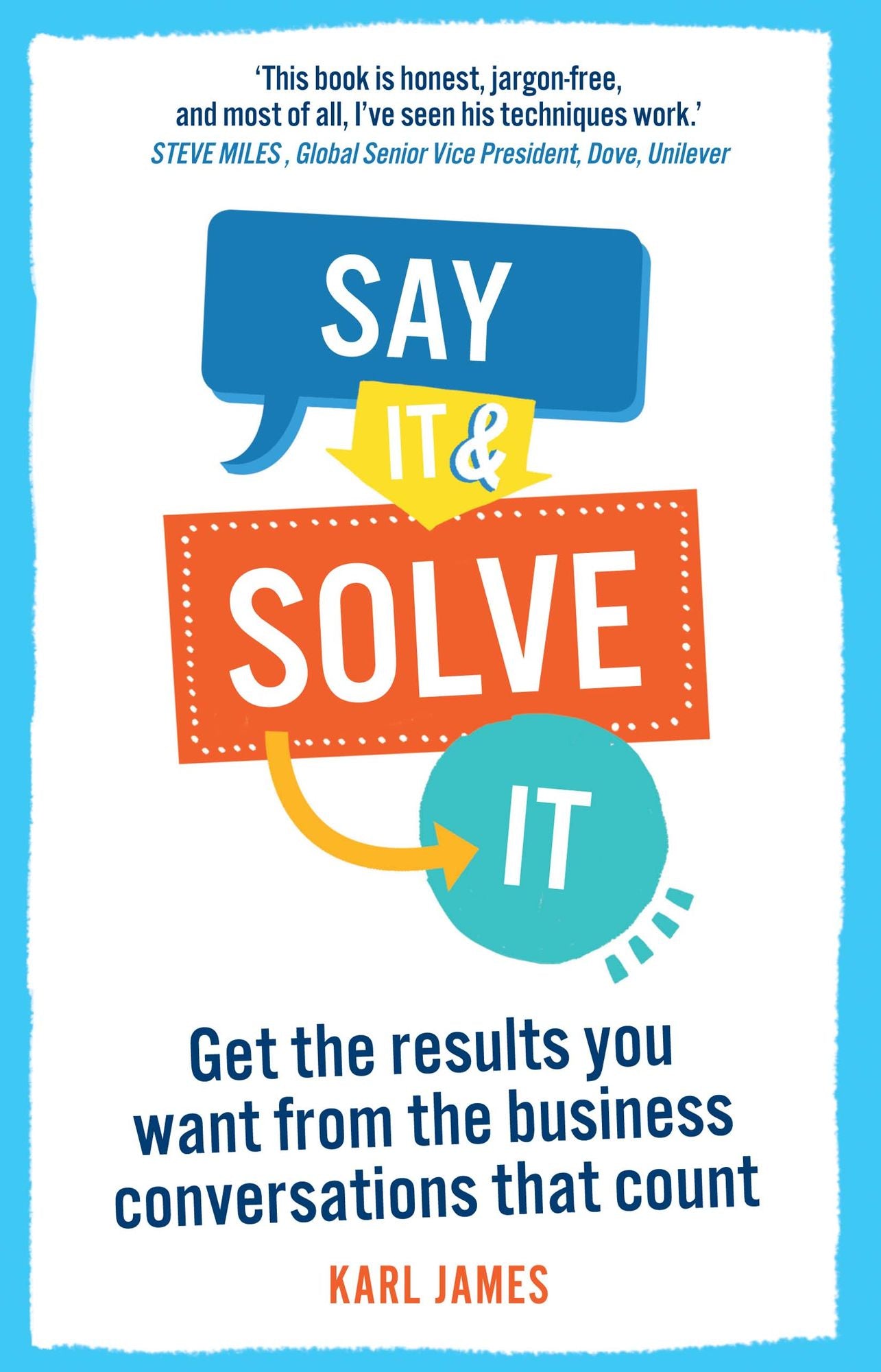 Say It and Solve It ePub eBook: Get the results you want from the business conversations that count