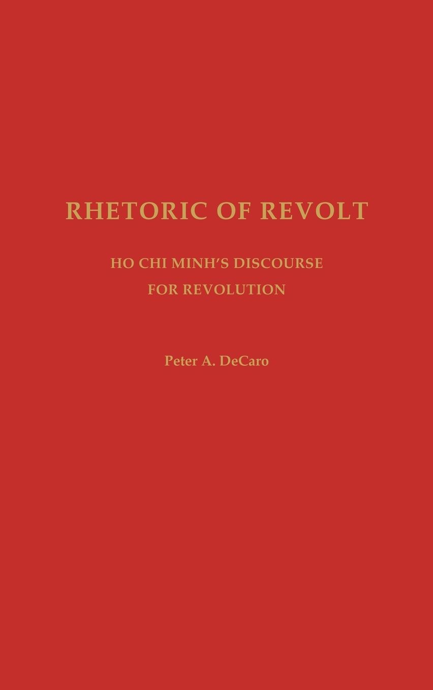 Rhetoric of Revolt: Ho Chi Minh's Discourse for Revolution