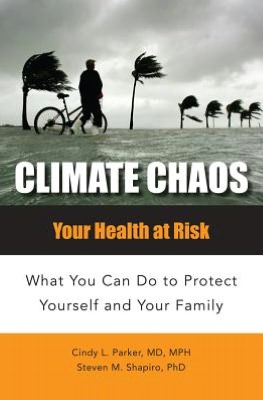 Climate Chaos : Your Health at Risk: What You Can Do to Protect Yourself and Your Family