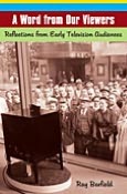 Word from Our Viewers: Reflections from Early Television Audiences [Praeger Television Collection Series]
