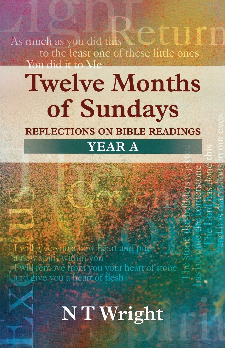 Twelve Months Of Sundays Year A - Reflections On Bible Readings