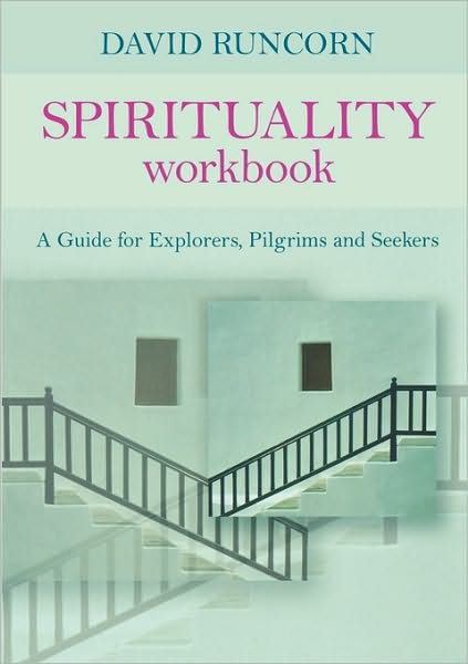 Spirituality Workbook - A Guide For Explorers, Pilgrims And Seekers