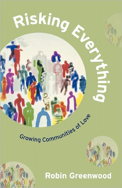 Risking Everything - Growing Communities Of Love
