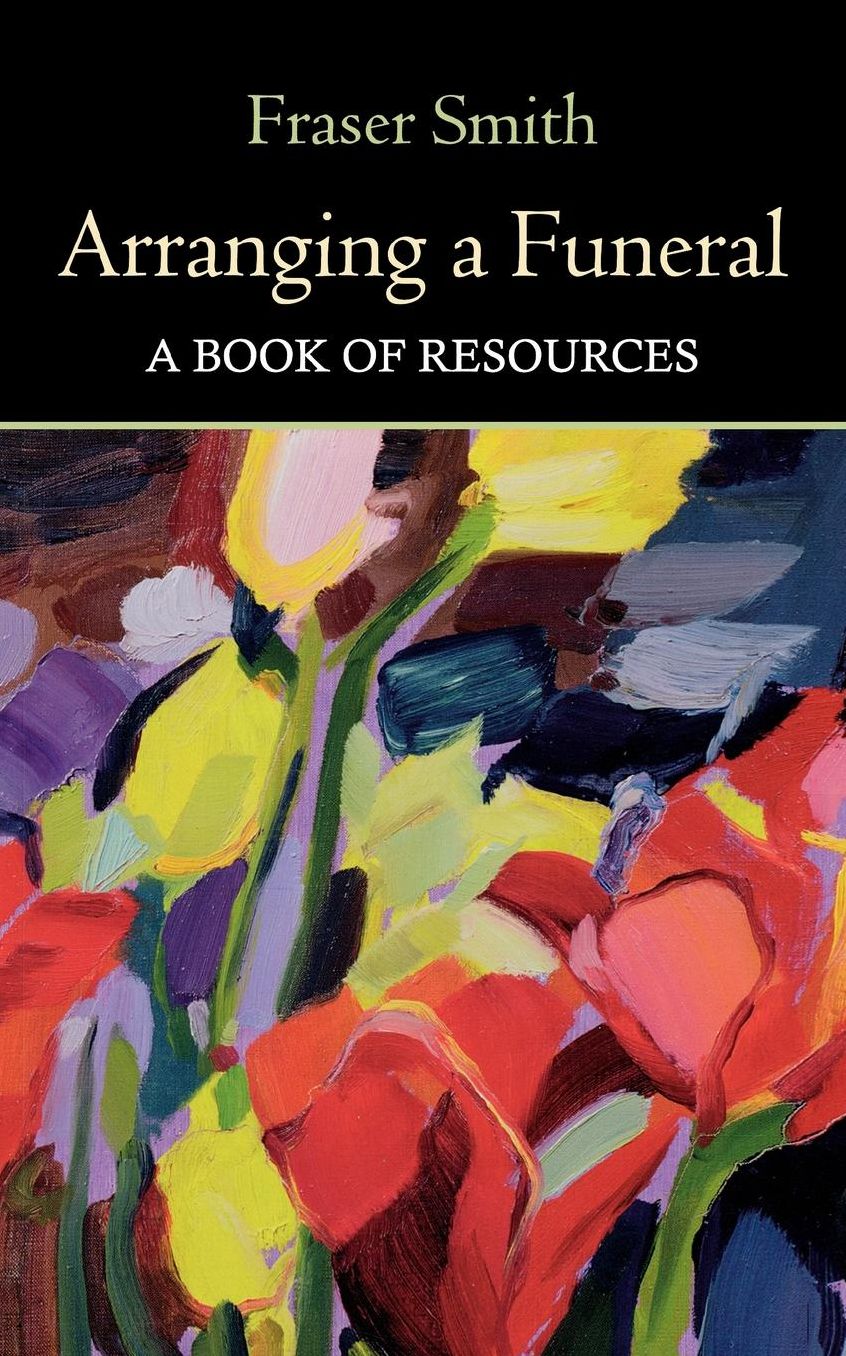 Arranging a Funeral : A Book of Resources