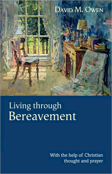 Living Through Bereavement: With the Help of Christian Thought and Prayer
