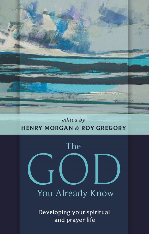 The God You Already Know - Developing Your Spiritual And Prayer Life