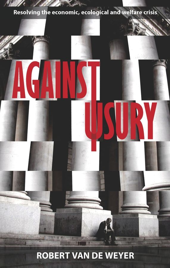 Against Usury - Resolving The Economic And Ecological Crisis